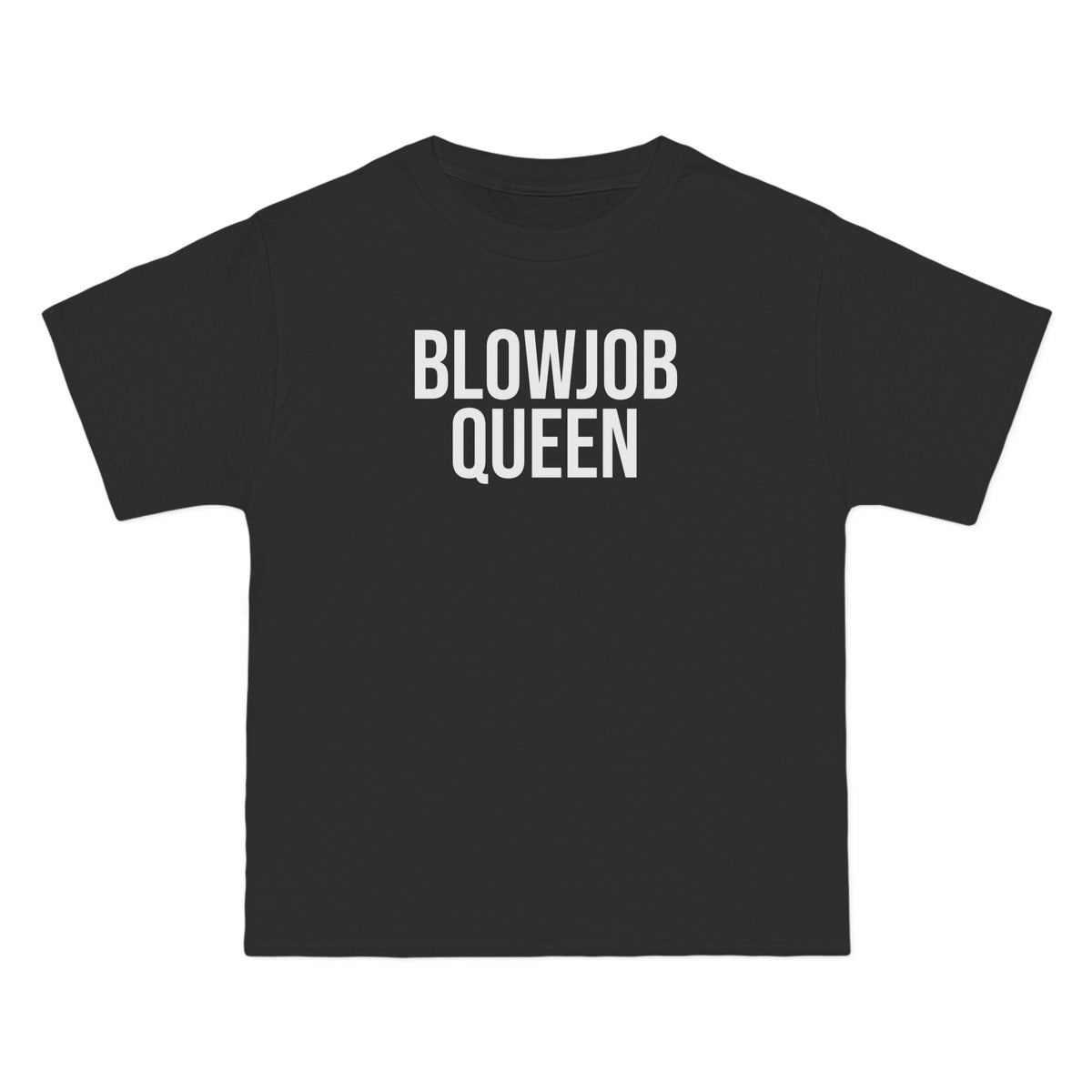 Blowjob Queen T-Shirt - Dumb But Trendy