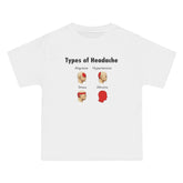 Types of Headache T-Shirt - Dumb But Trendy