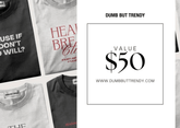 Dumb But Trendy Gift Card - Dumb But Trendy