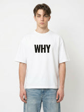 WHY Minimalist Statement Tee