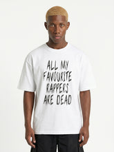 All My Favourite Rappers Are Dead T-Shirt