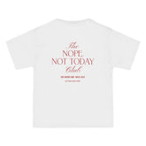 Nope. Not Today T-Shirt - Dumb But Trendy