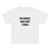 Bad Choices Make Good Stories T-Shirt - White / L - T-Shirt