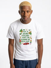 Got A Weird Feeling I'm Gonna Be Rich ASF T-Shirt — Funny Manifestation Graphic Tee