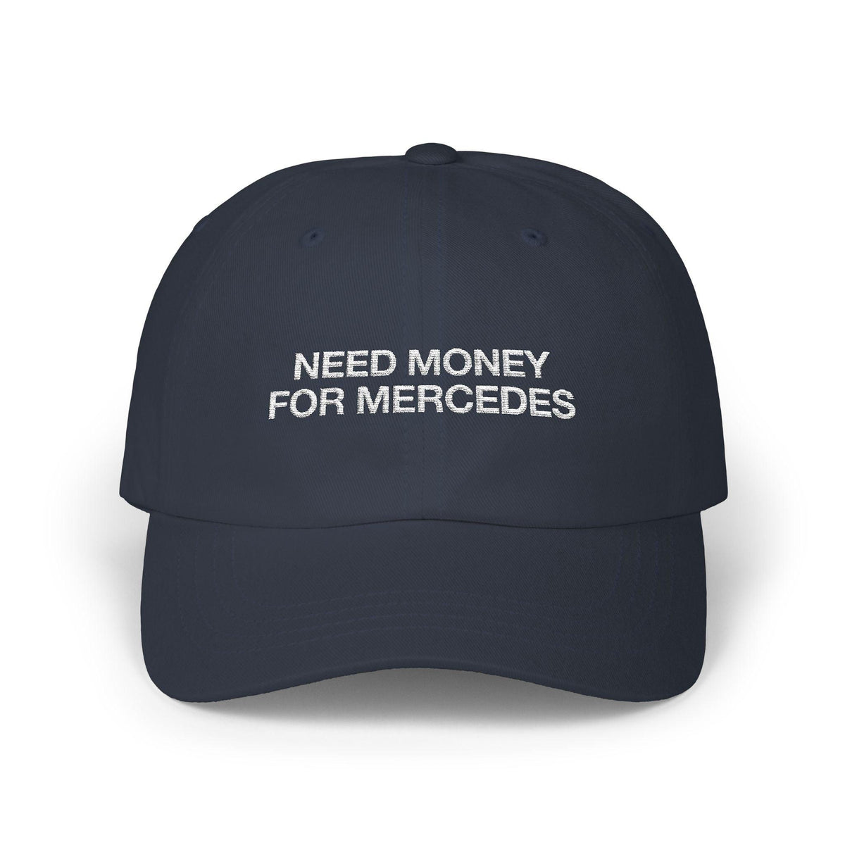 Need Money For Mercedes Cap - Dumb But Trendy