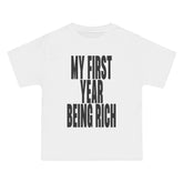 My First Year Being Rich T-Shirt - Dumb But Trendy
