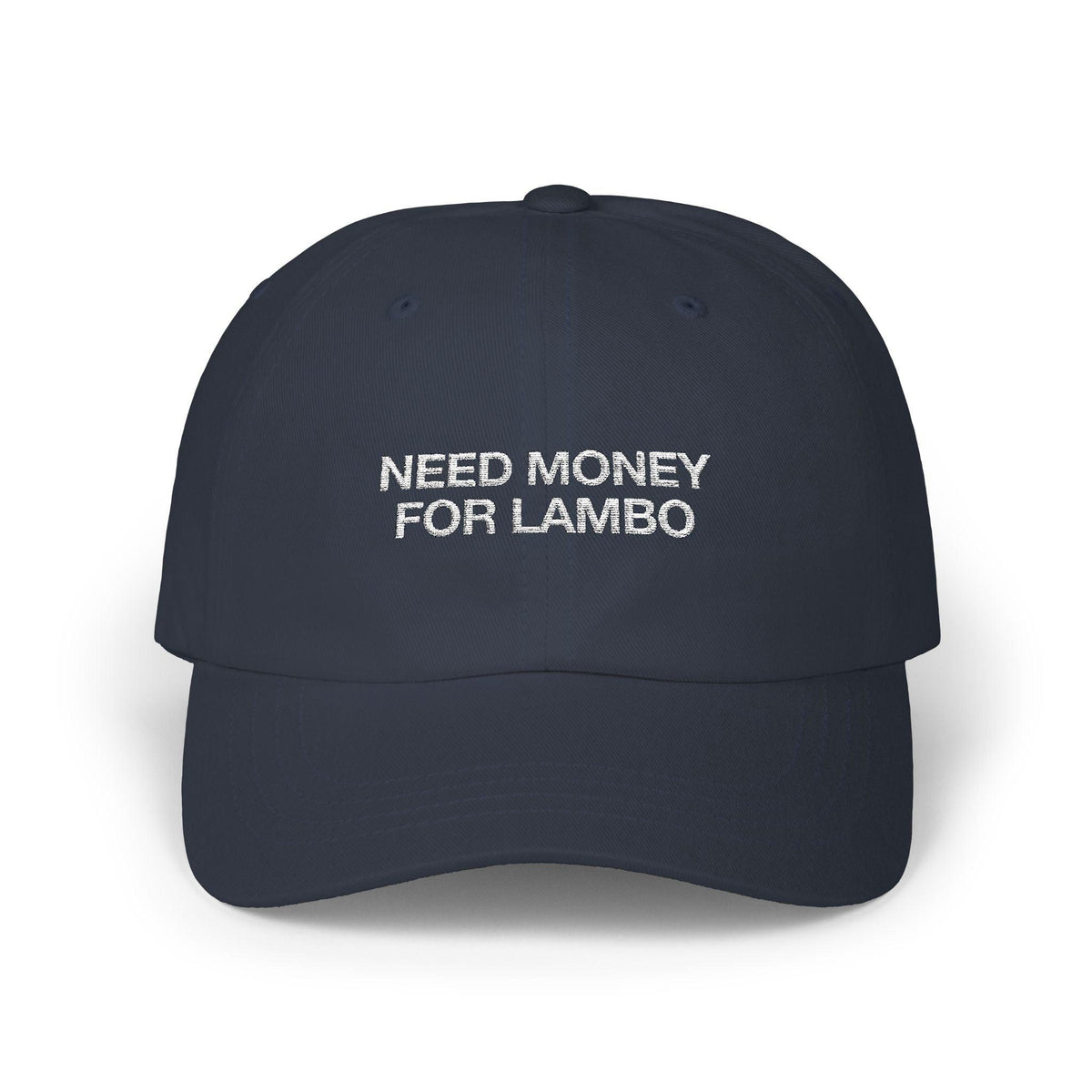 Need Money For Lambo Cap - Dumb But Trendy