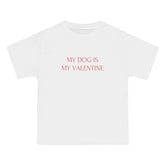 My Dog Is My Valentine T-Shirt - White / S - T-Shirt