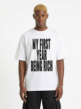 My First Year Being Rich T-Shirt