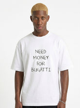 Need Money For Bugatti T-Shirt