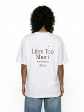 Life's Too Short T-Shirt