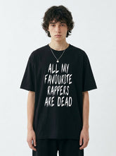 All My Favourite Rappers Are Dead T-Shirt