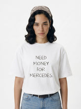 Need Money For Mercedes T-Shirt