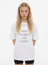 Need Money For Lambo T-Shirt