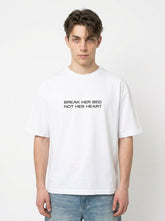 Break Her Bed Not Her Heart T-Shirt