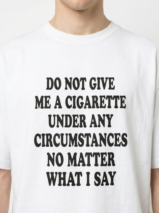 Why the "Do Not Give Me a Cigarette" Shirt is the Ultimate Party Hack