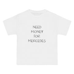 Need Money For Mercedes T-Shirt - Dumb But Trendy