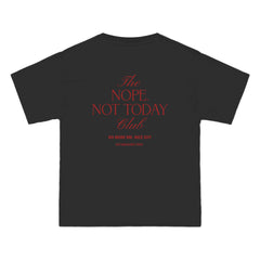 Nope. Not Today T-Shirt - Dumb But Trendy