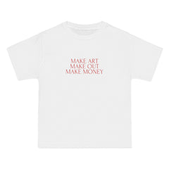 Make Art Make Out Make Money T-Shirt - Dumb But Trendy