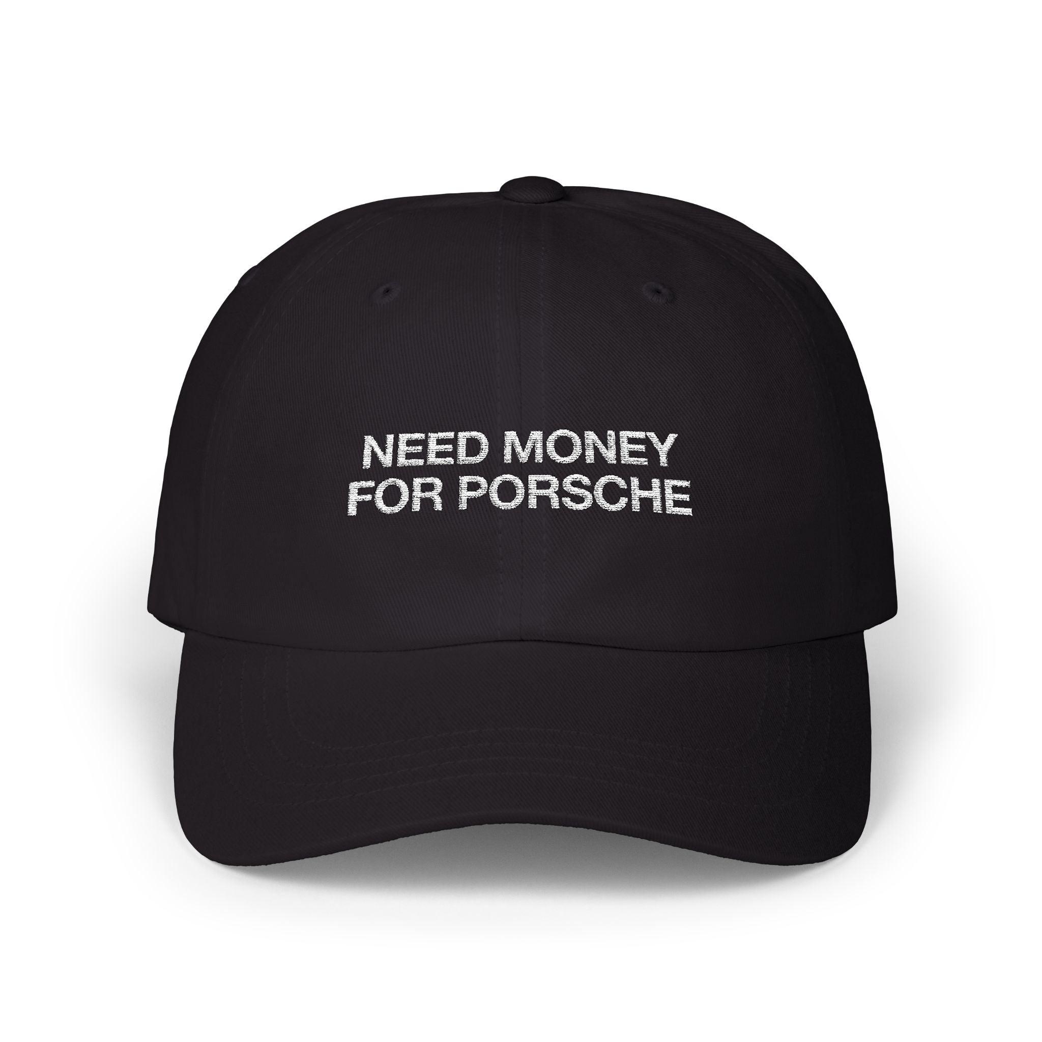 Need Money For Porsche Cap - Dumb But Trendy