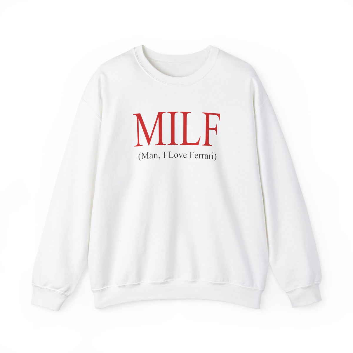 Milf (Man, I Love Ferrari) Crewneck Sweatshirt - Dumb But Trendy