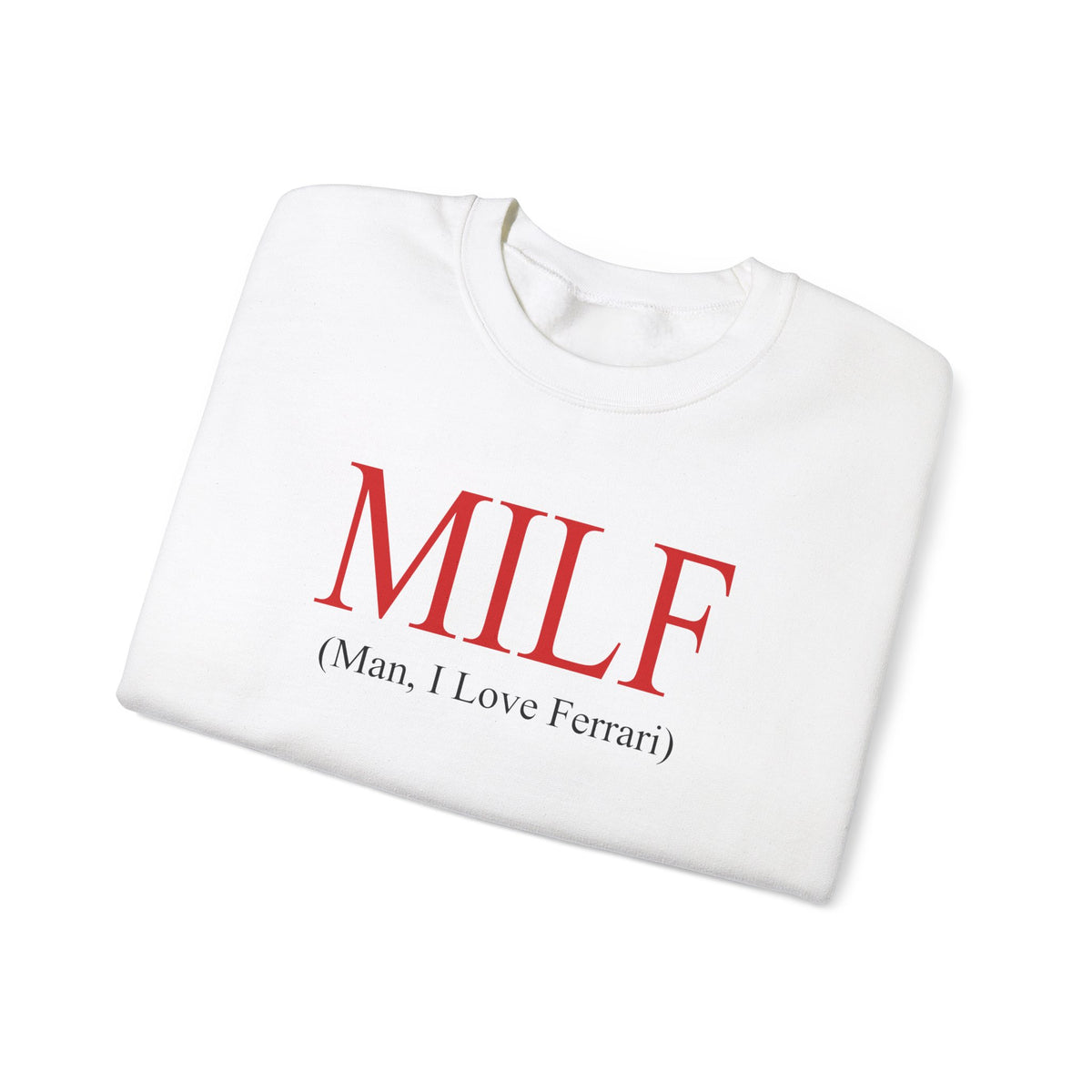 Milf (Man, I Love Ferrari) Crewneck Sweatshirt - Dumb But Trendy