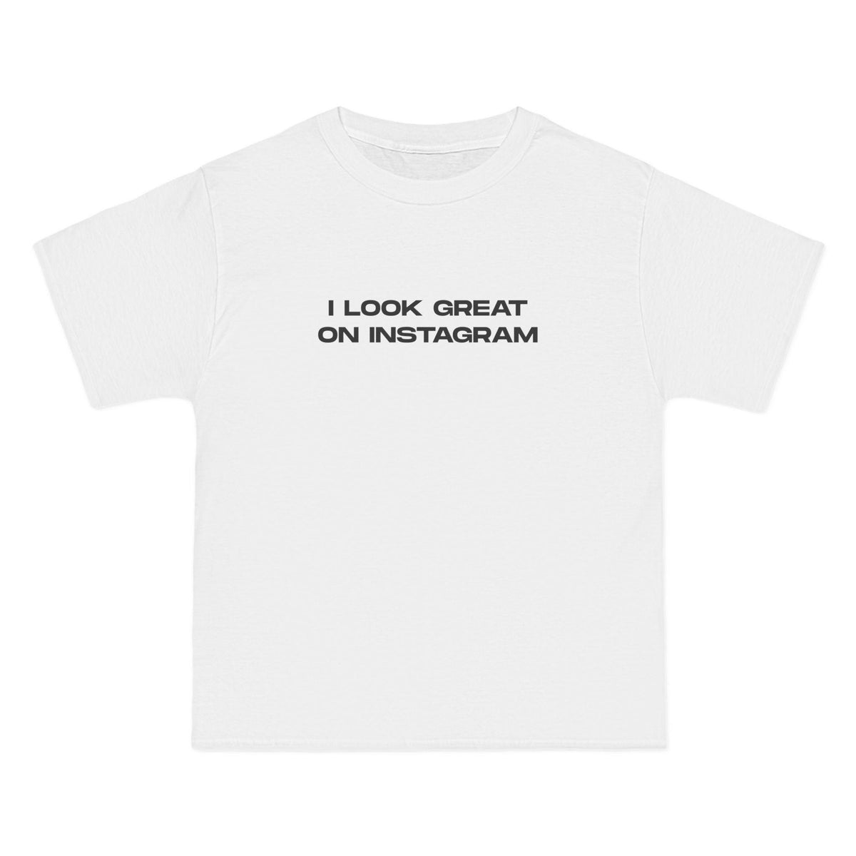 I Look Great on Instagram T-Shirt - Dumb But Trendy