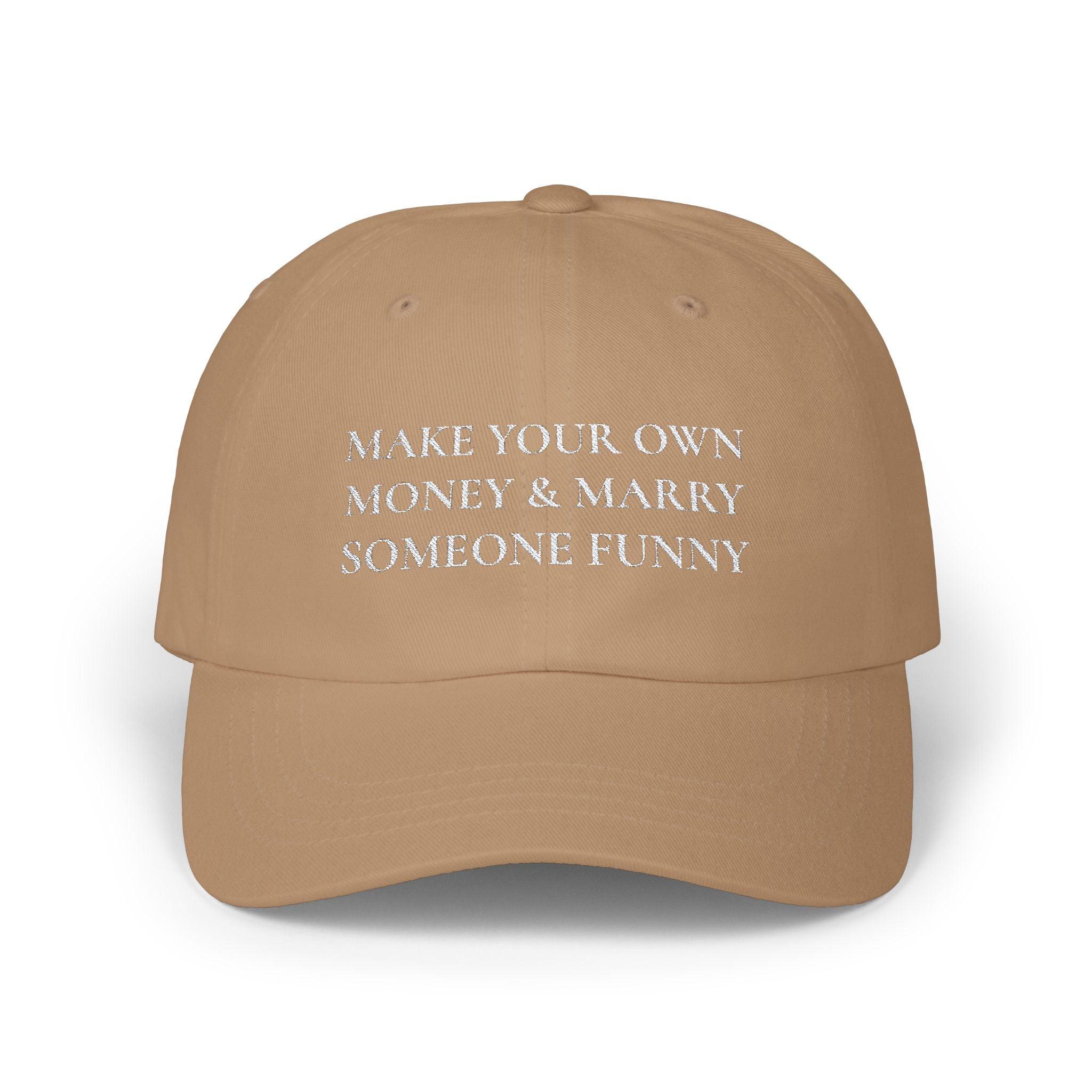 Make Your Own Money & Marry Someone Funny Cap - Khaki / One size - Hats