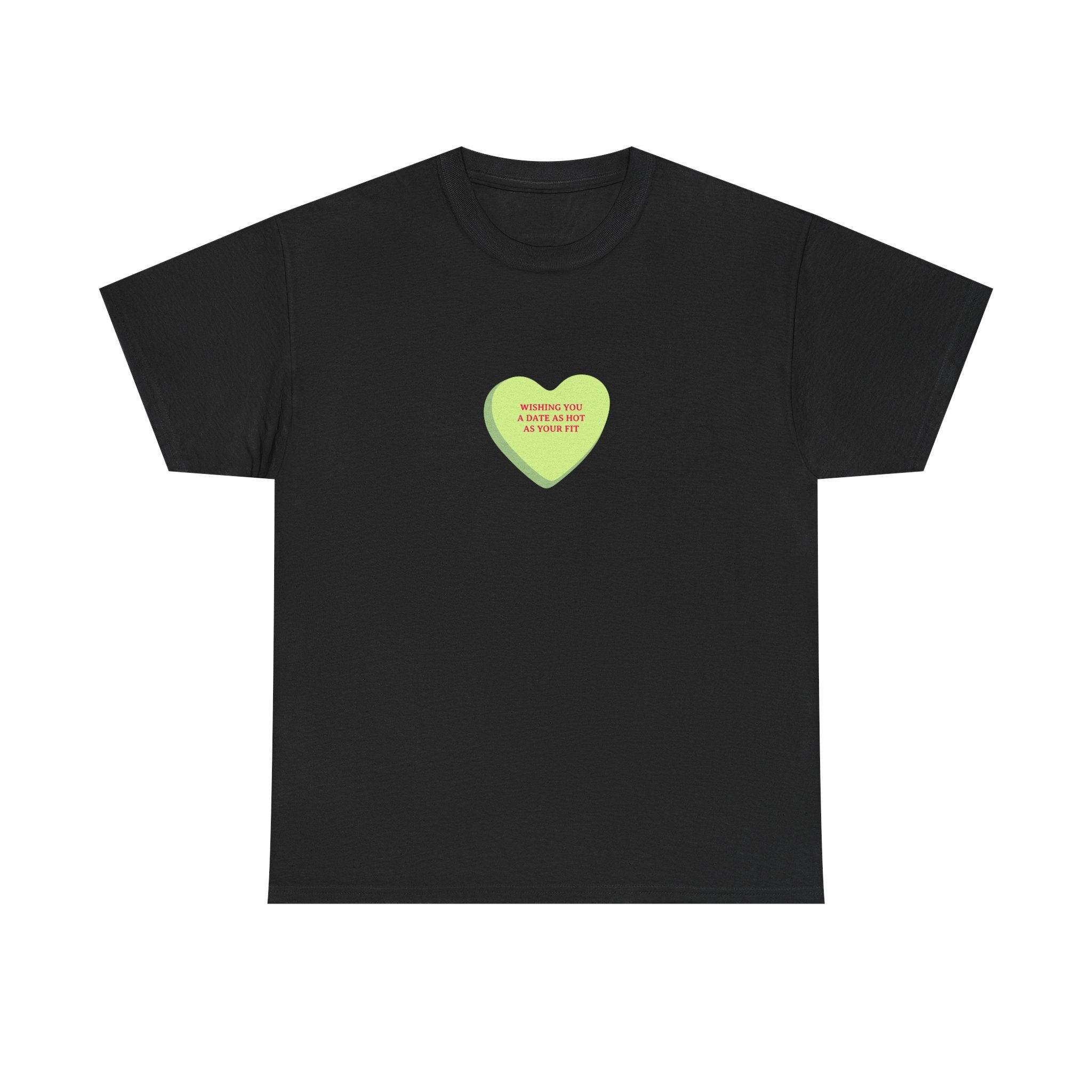 Wishing You A Date As Hot As Your Outfit T-Shirt - Dumb But Trendy