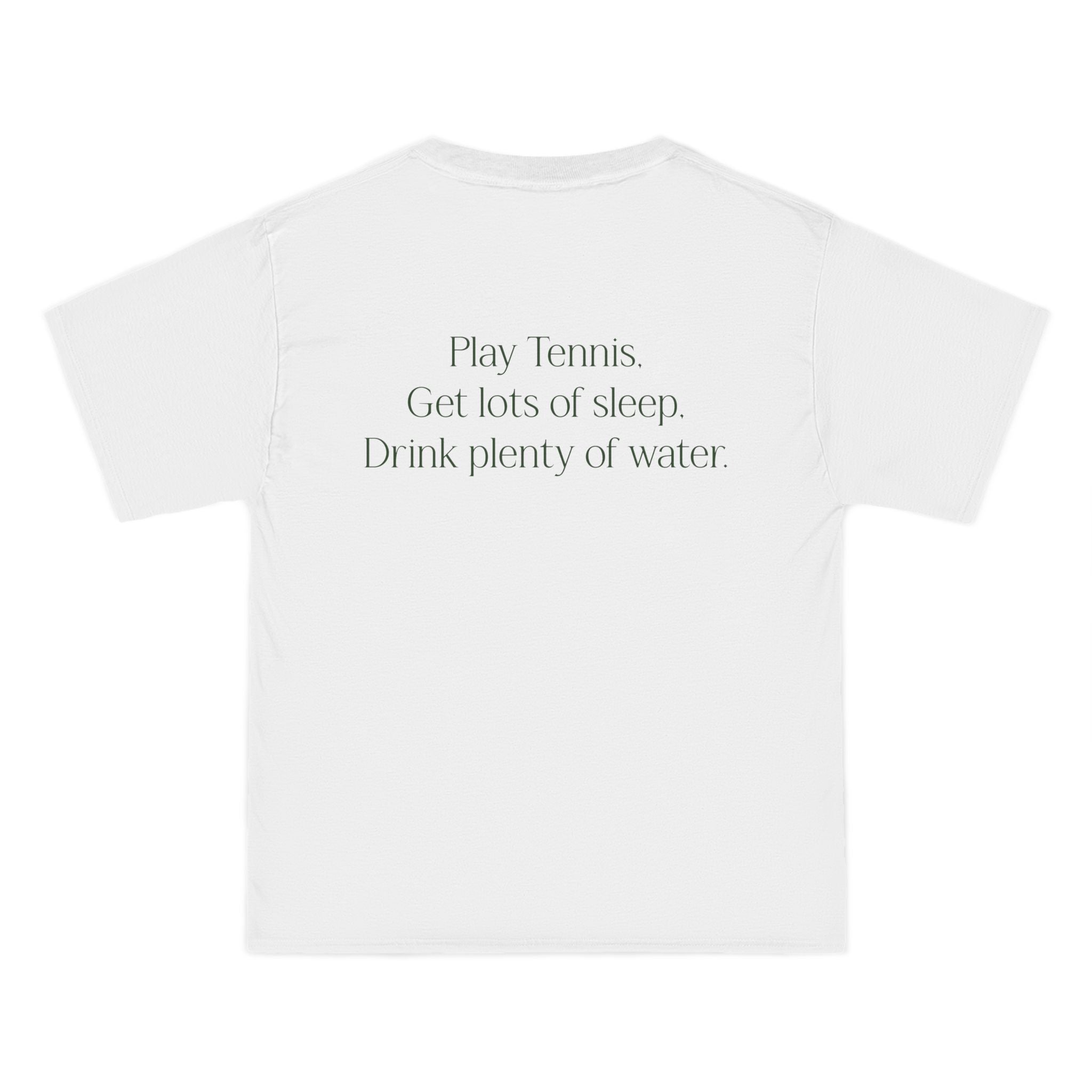 Play Tennis, Get Lots Of Sleep, Drink Plenty Of Water T-Shirt - Dumb But Trendy