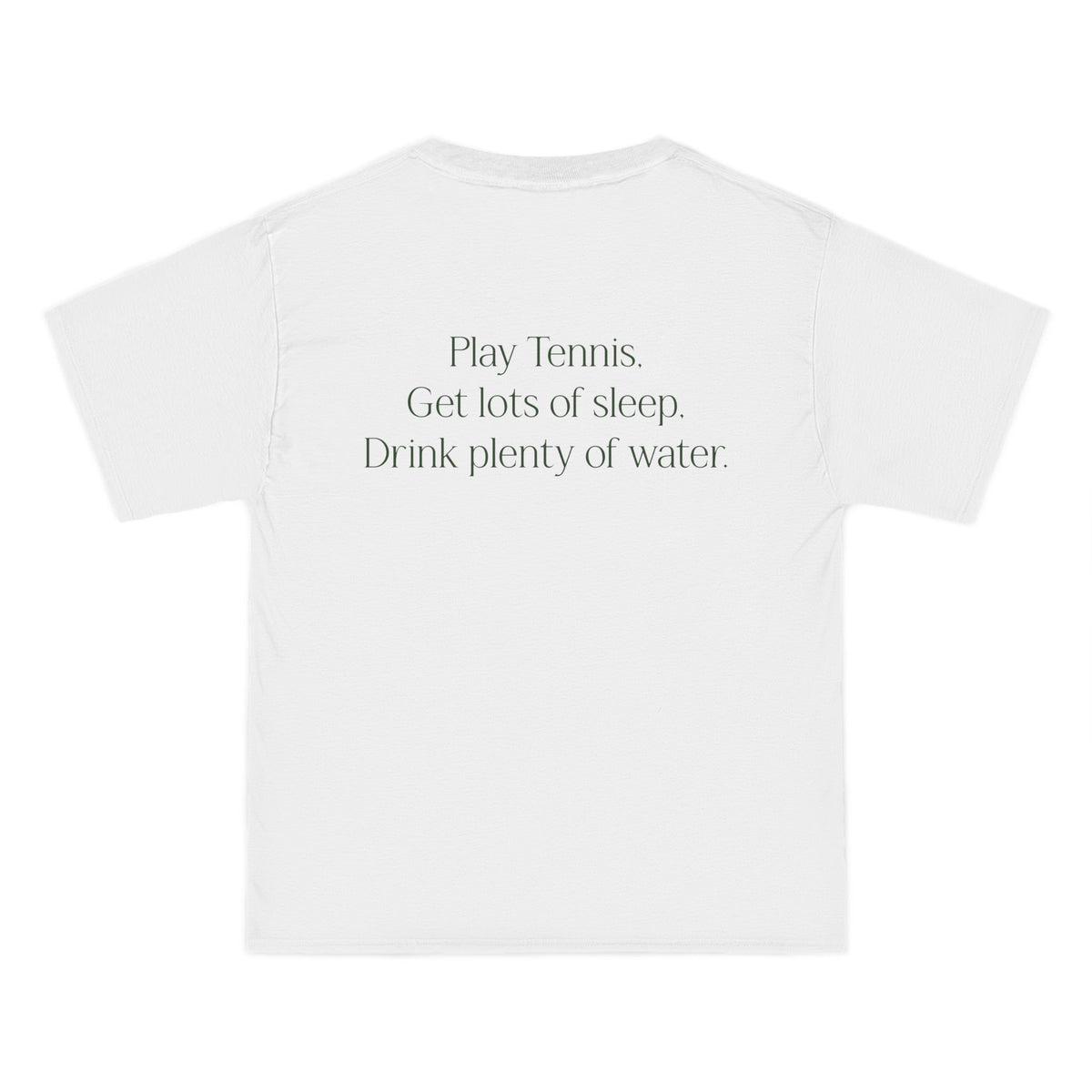 Play Tennis, Get Lots Of Sleep, Drink Plenty Of Water T-Shirt - Dumb But Trendy