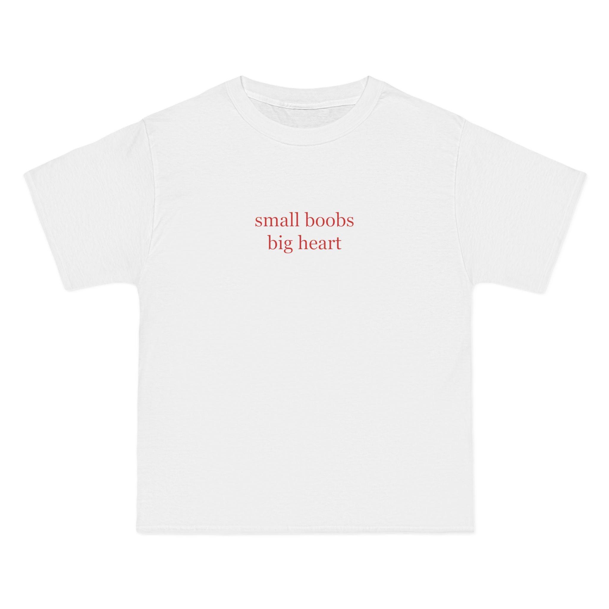 Small Boobs Big Heart T-Shirt - Dumb But Trendy