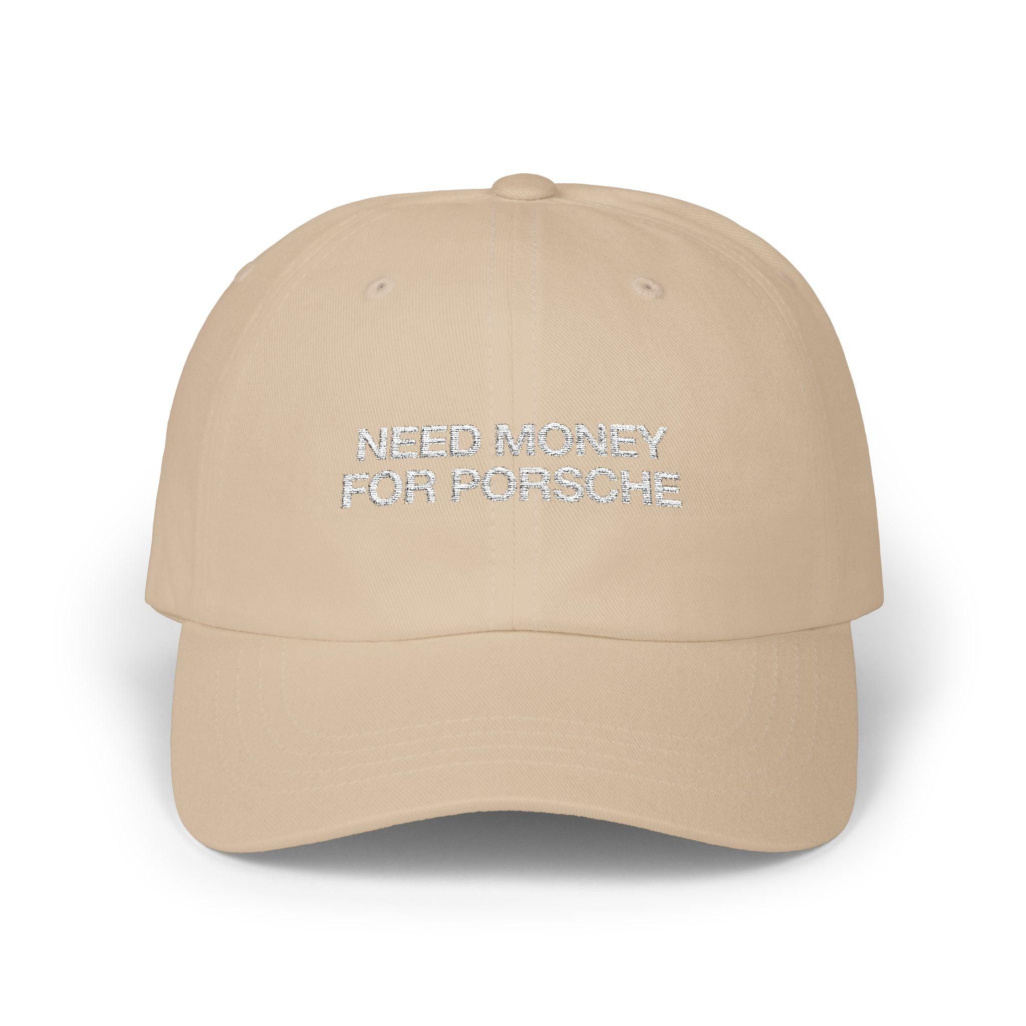 Need Money For Porsche Cap - Dumb But Trendy