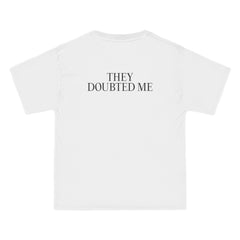 They Doubted Me T-Shirt