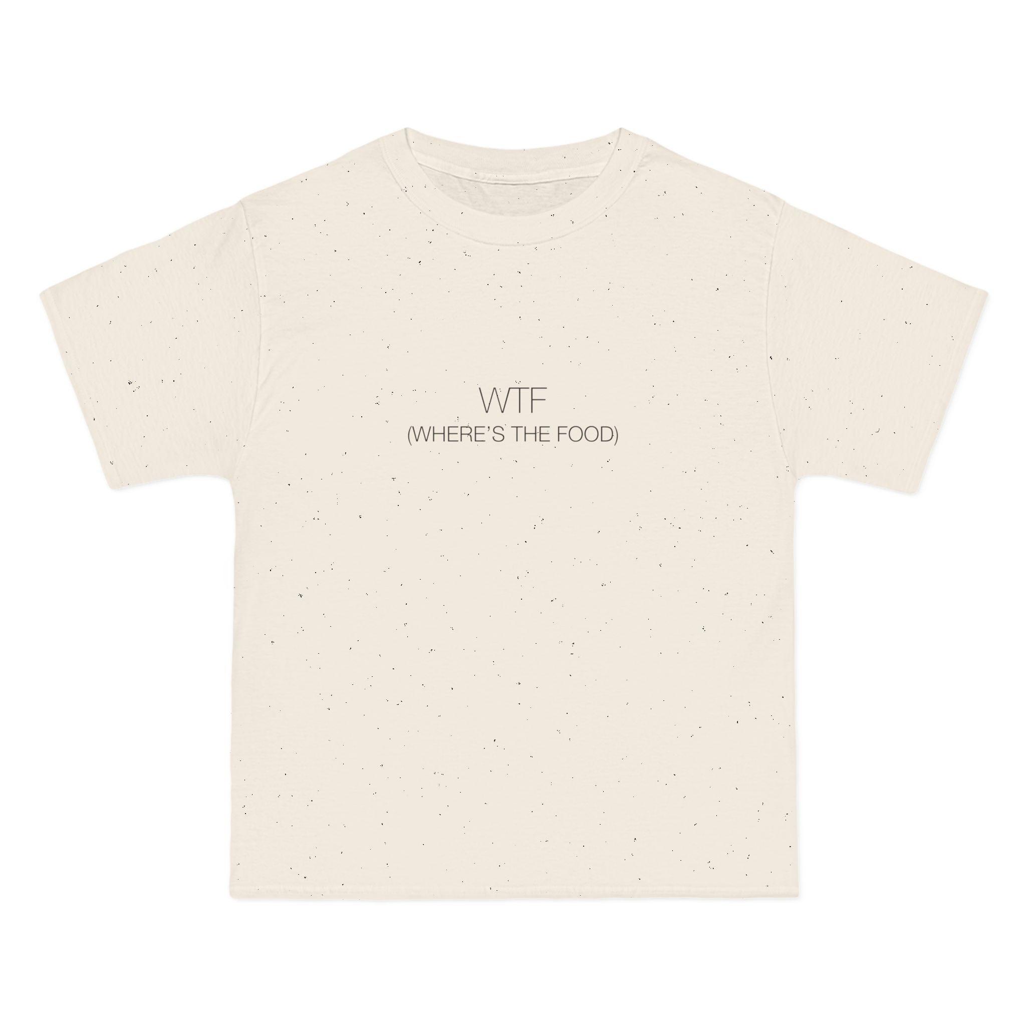 WTF Where's The Food T-Shirt - Dumb But Trendy