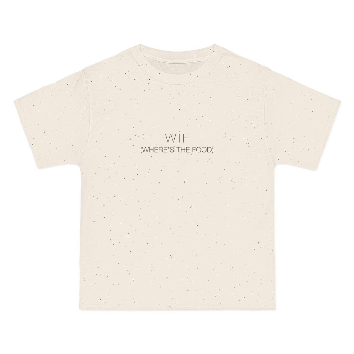 WTF Where's The Food T-Shirt - Dumb But Trendy