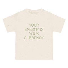 Your Energy Is Your Currency T-Shirt - Dumb But Trendy