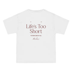 Life's Too Short T-Shirt - Dumb But Trendy