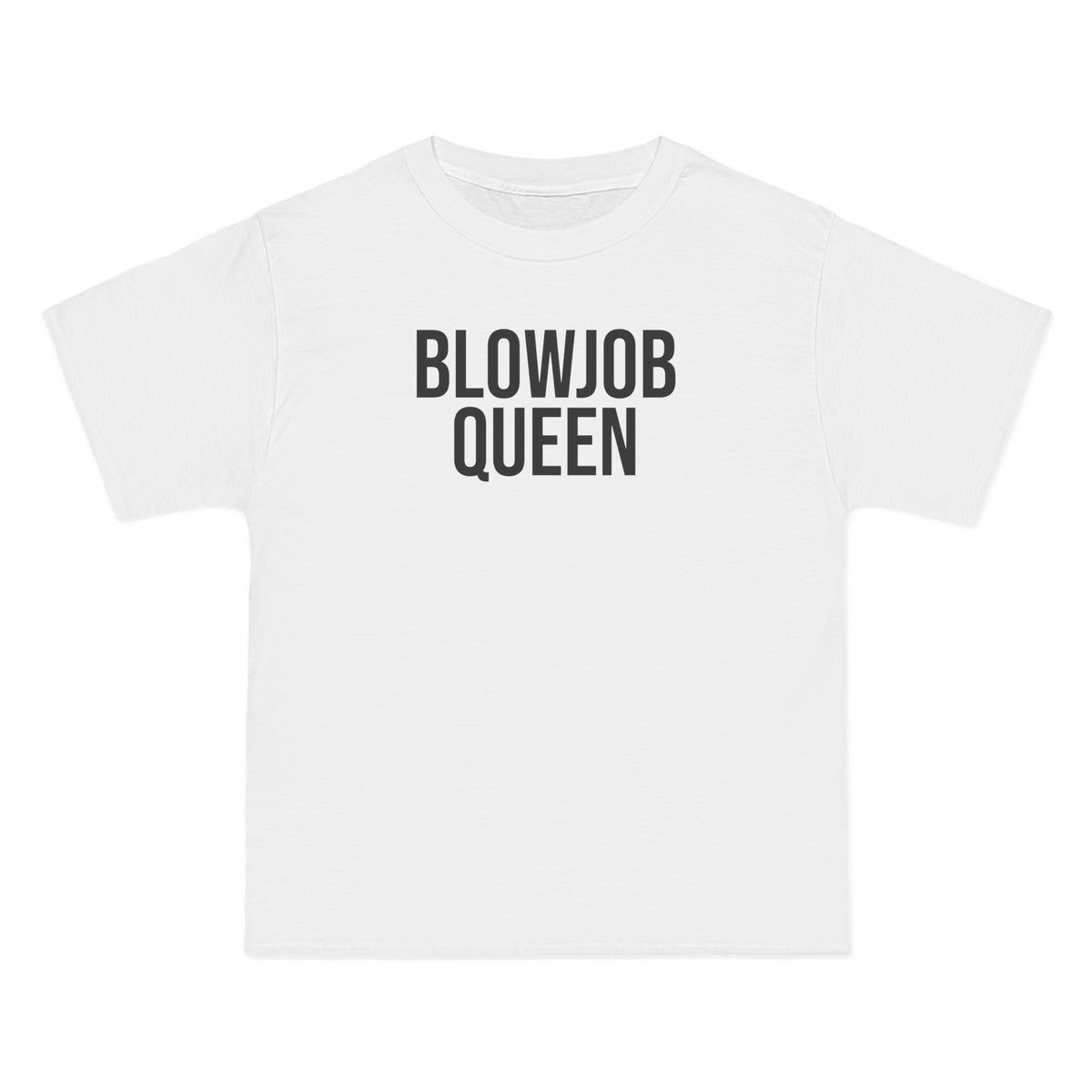 Blowjob Queen T-Shirt - Dumb But Trendy