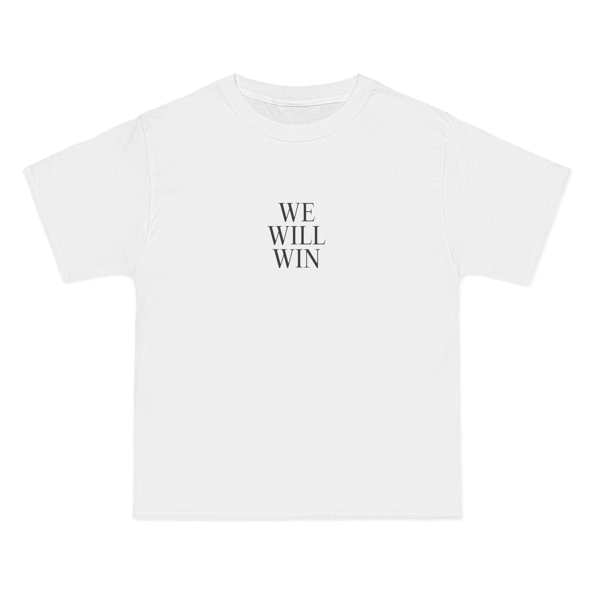 We Will Win T-Shirt - Dumb But Trendy