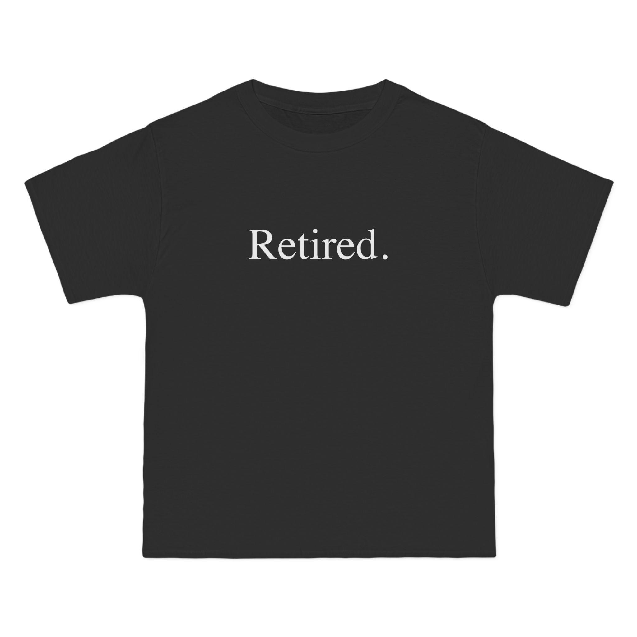 Retired. T-Shirt - Dumb But Trendy