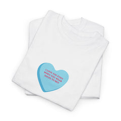 I Love You Even When You Wear Socks To Bed T-Shirt - Dumb But Trendy