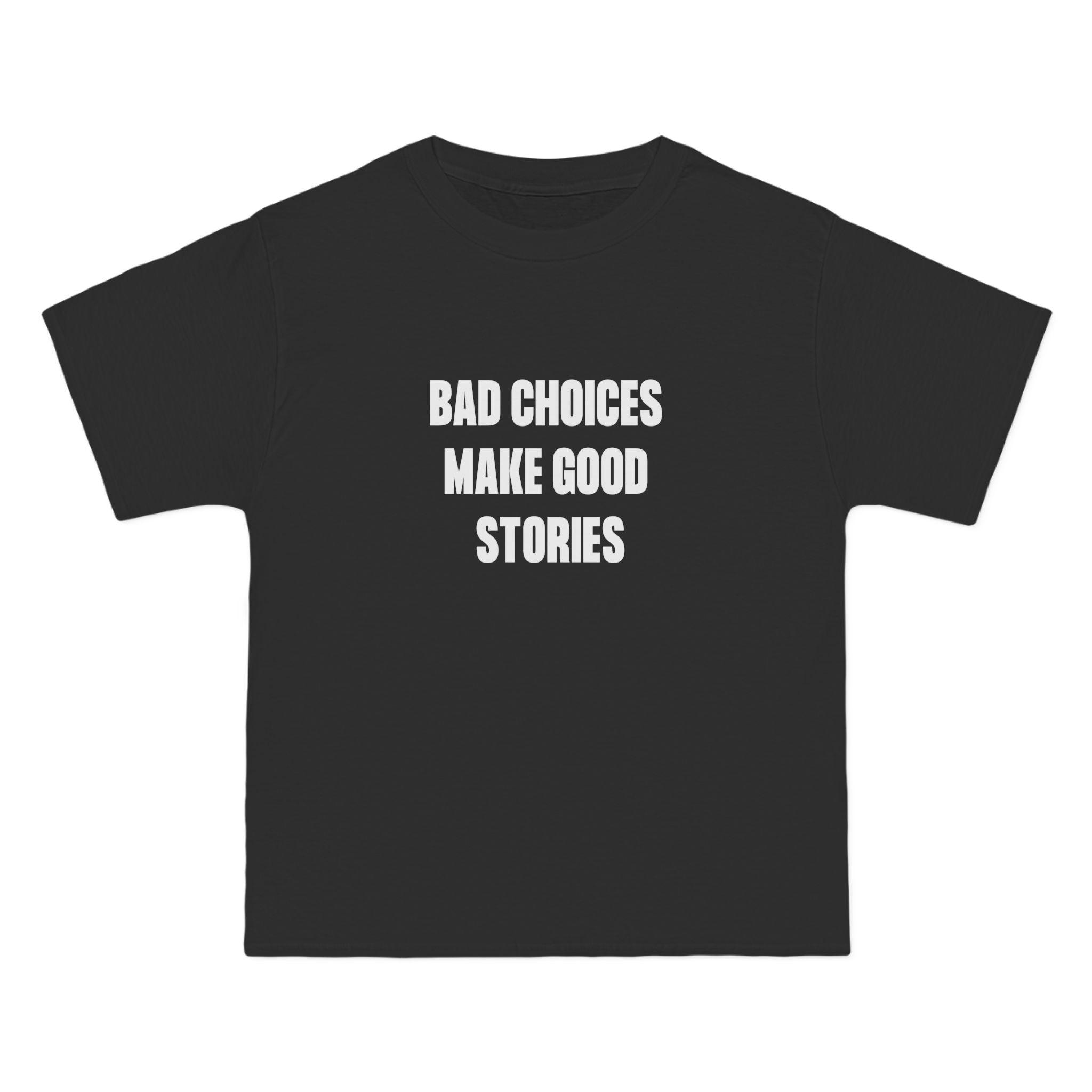 Bad Choices Make Good Stories T-Shirt - Black / S - T-Shirt