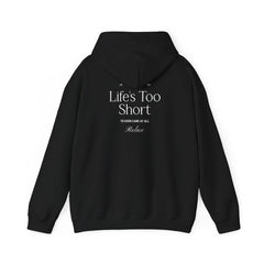 Life's Too Short Hoodie - Dumb But Trendy