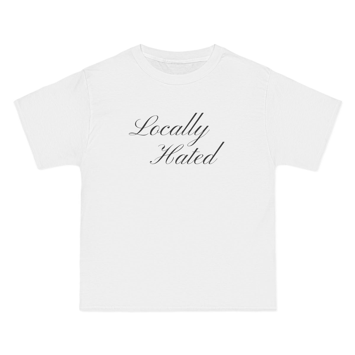 Locally Hated T-Shirt