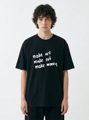 Make Art Make Out Make Money T-Shirt