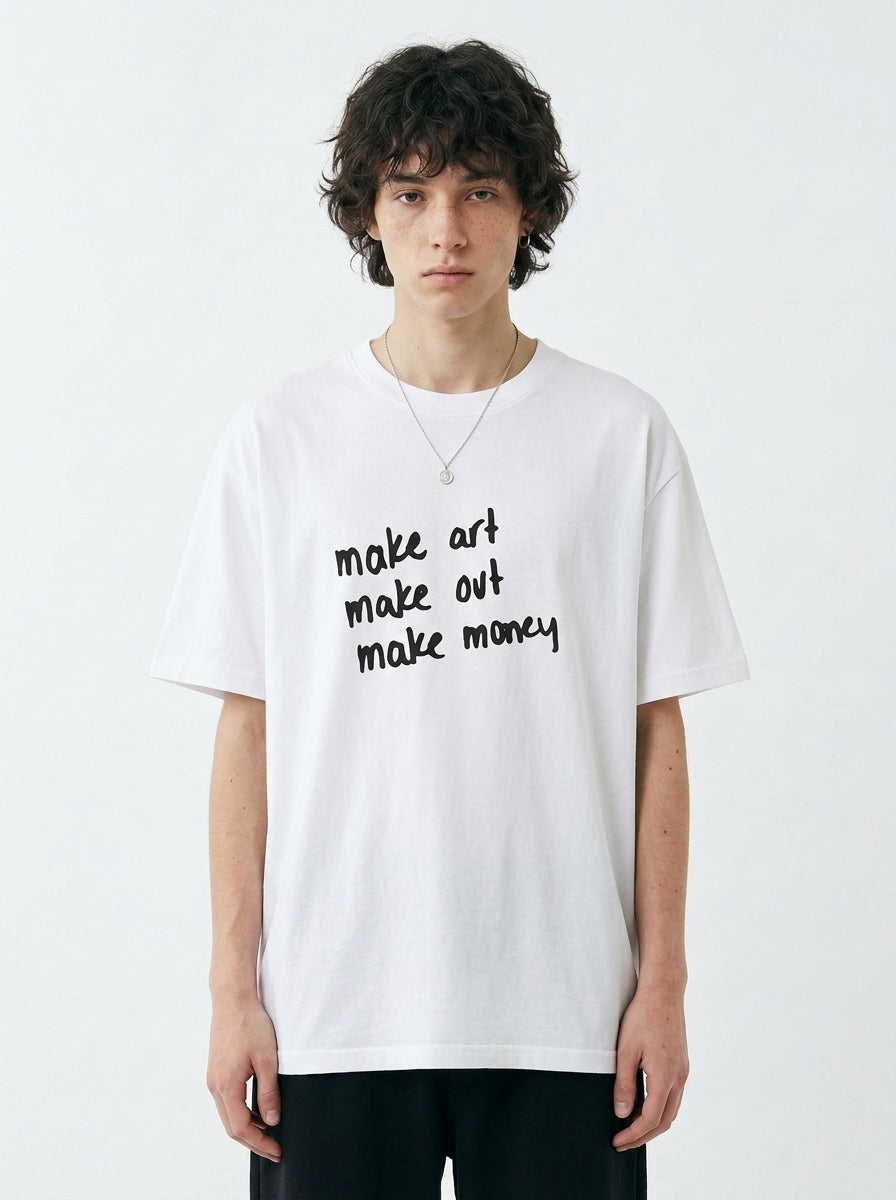 Make Art Make Out Make Money T-Shirt