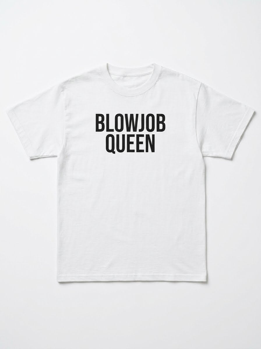 Blowjob Queen T-Shirt
