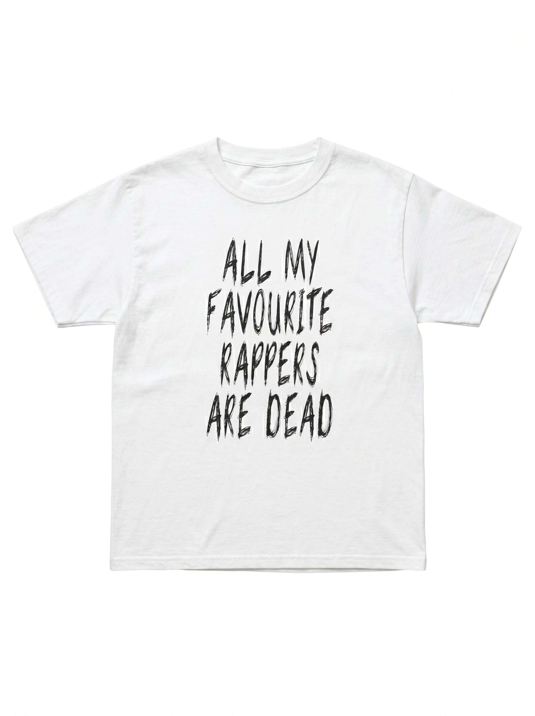 All My Favourite Rappers Are Dead T-Shirt