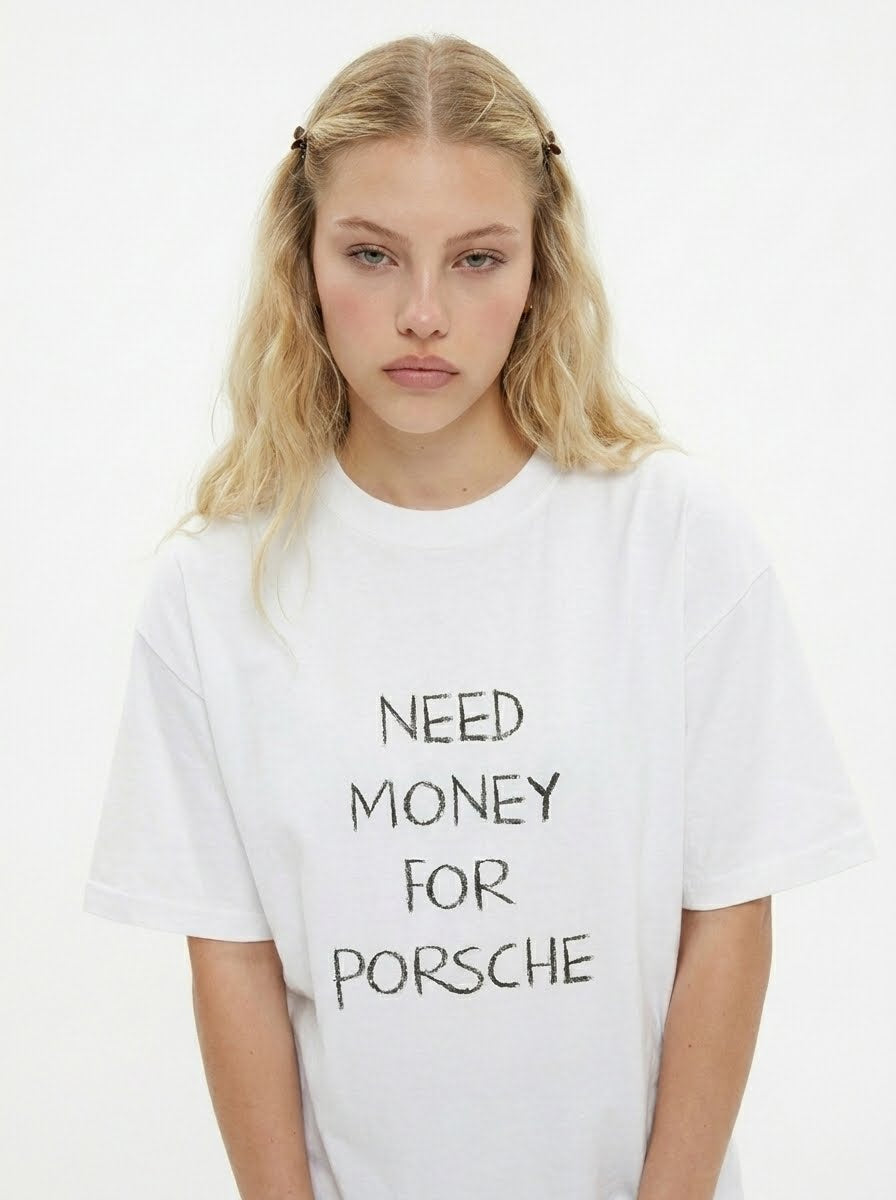 Need Money For Porsche T-Shirt